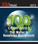2013 KMWorld 100 Companies That Matter in Knowledge Management
