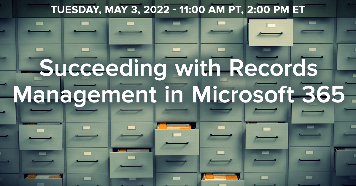 Succeeding With Records Management In Microsoft 365 - KMWorld